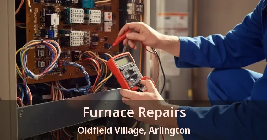 Furnace Repairs Oldfield Village, Arlington - TX Furnace Repairs Oldfield Village, Arlington - TX