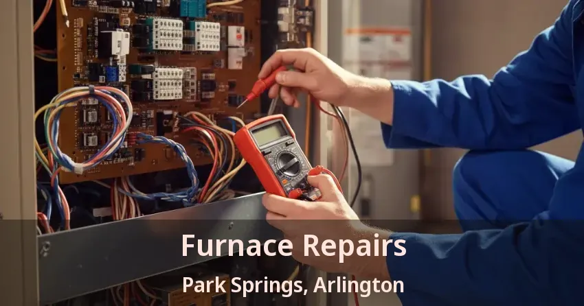 Furnace Repairs Park Springs, Arlington - TX