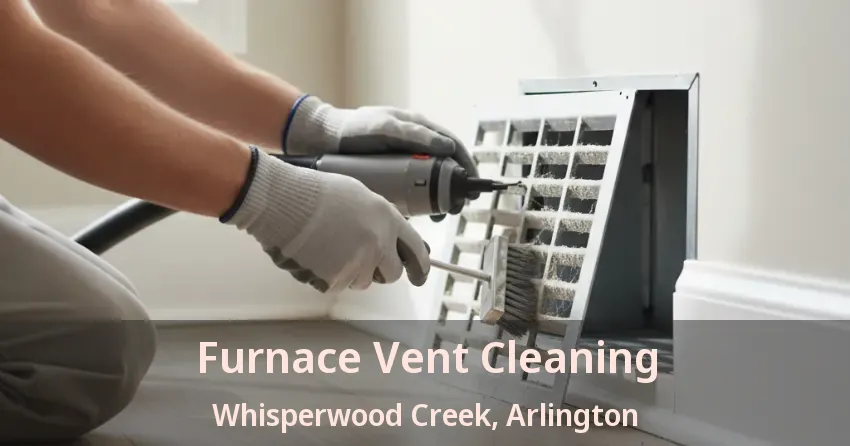 Furnace Vent Cleaning Whisperwood Creek, Arlington - TX