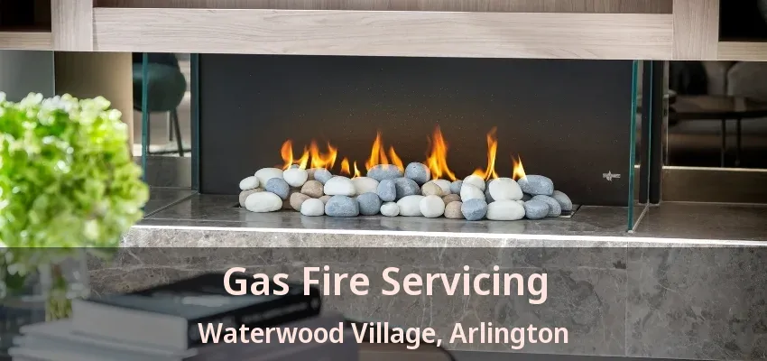 Gas Fire Servicing Waterwood Village, Arlington - TX Gas Fire Servicing Waterwood Village, Arlington - TX