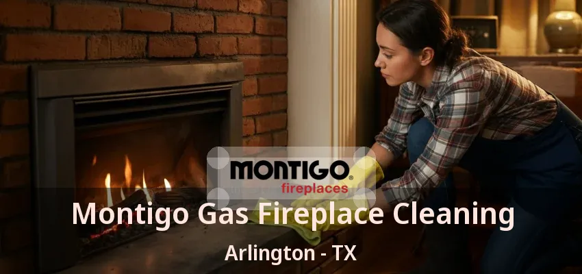 Montigo Gas Fireplace Cleaning Arlington - TX Montigo Gas Fireplace Cleaning Arlington - TX