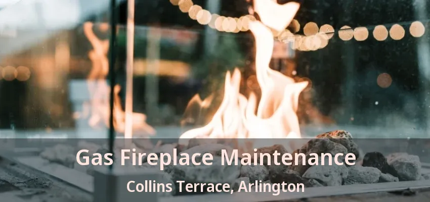 Gas Fireplace Maintenance Collins Terrace, Arlington - TX Gas Fireplace Maintenance Collins Terrace, Arlington - TX