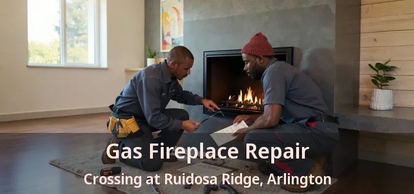 Gas Fireplace Repair Crossing at Ruidosa Ridge, Arlington - TX Gas Fireplace Repair Crossing at Ruidosa Ridge, Arlington - TX