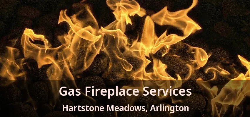 Gas Fireplace Services Hartstone Meadows, Arlington - TX