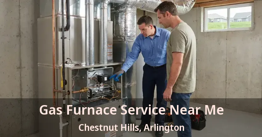 Gas Furnace Service Near Me Chestnut Hills, Arlington - TX