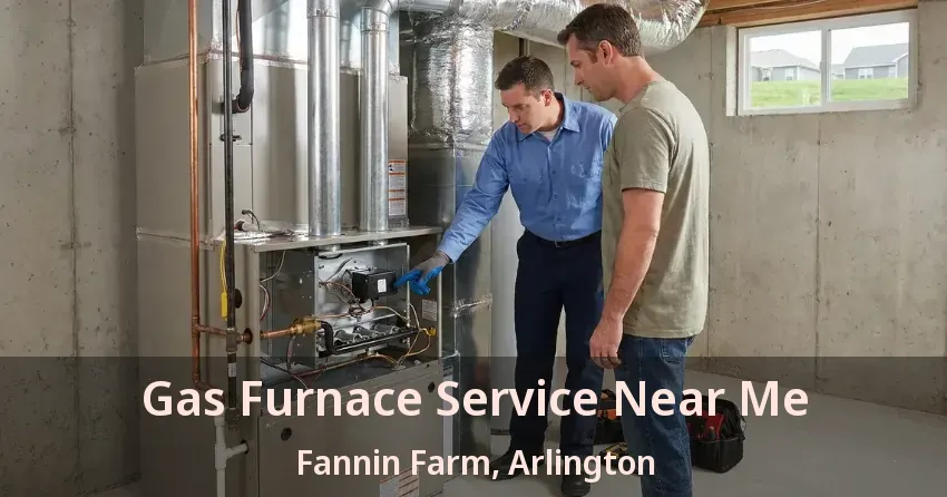 Gas Furnace Service Near Me Fannin Farm, Arlington - TX Gas Furnace Service Near Me Fannin Farm, Arlington - TX