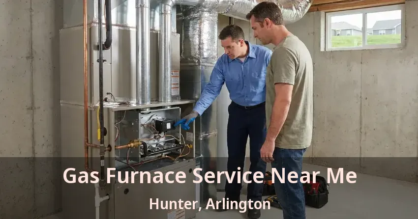 Gas Furnace Service Near Me Hunter, Arlington - TX Gas Furnace Service Near Me Hunter, Arlington - TX
