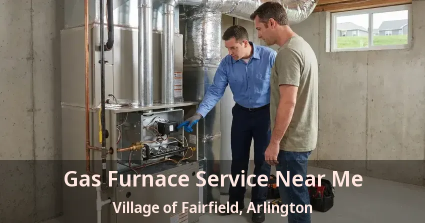 Gas Furnace Service Near Me Village of Fairfield, Arlington - TX Gas Furnace Service Near Me Village of Fairfield, Arlington - TX