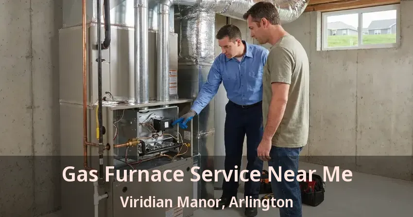 Gas Furnace Service Near Me Viridian Manor, Arlington - TX Gas Furnace Service Near Me Viridian Manor, Arlington - TX