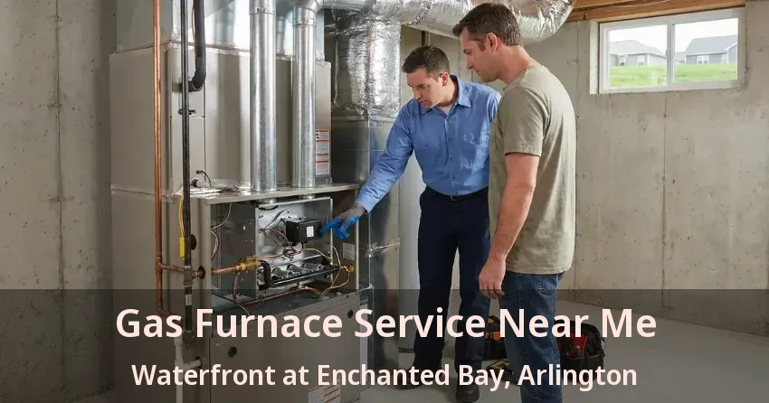 Gas Furnace Service Near Me Waterfront at Enchanted Bay, Arlington - TX
