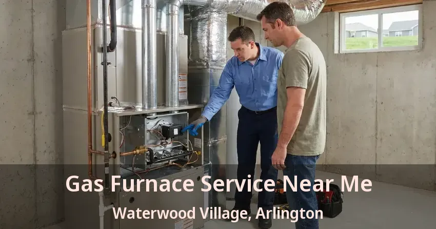 Gas Furnace Service Near Me Waterwood Village, Arlington - TX Gas Furnace Service Near Me Waterwood Village, Arlington - TX