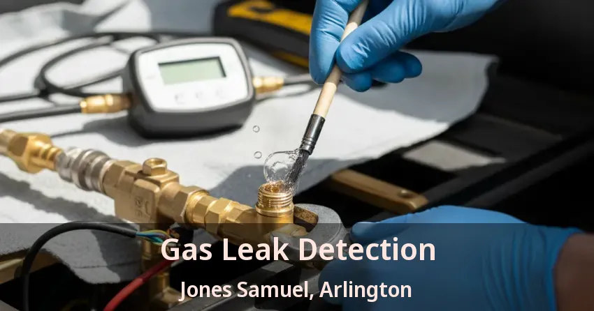 Gas Leak Detection Jones Samuel, Arlington - TX