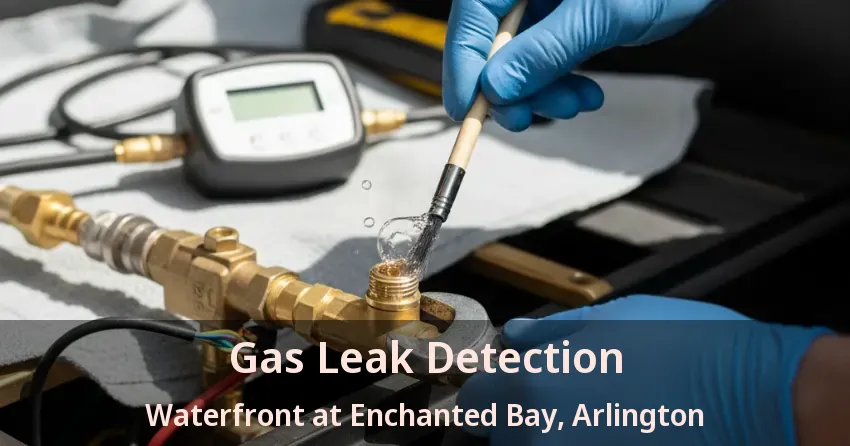 Gas Leak Detection Waterfront at Enchanted Bay, Arlington - TX Gas Leak Detection Waterfront at Enchanted Bay, Arlington - TX