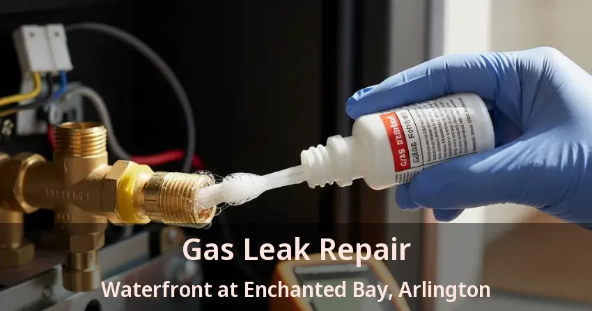 Gas Leak Repair Waterfront at Enchanted Bay, Arlington - TX Gas Leak Repair Waterfront at Enchanted Bay, Arlington - TX