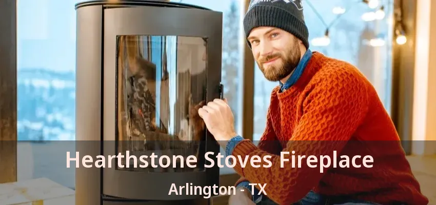 Hearthstone Stoves Fireplace Arlington - TX Hearthstone Stoves Fireplace Arlington - TX
