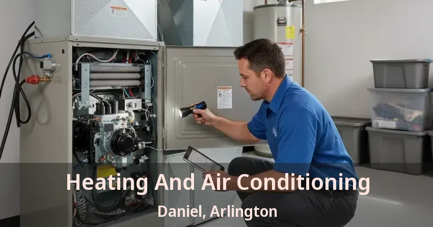 Heating And Air Conditioning Daniel, Arlington - TX Heating And Air Conditioning Daniel, Arlington - TX