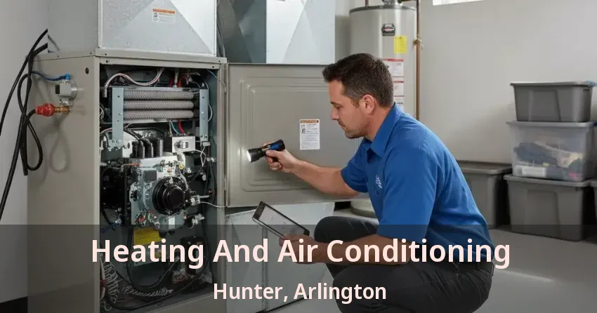 Heating And Air Conditioning Hunter, Arlington - TX Heating And Air Conditioning Hunter, Arlington - TX