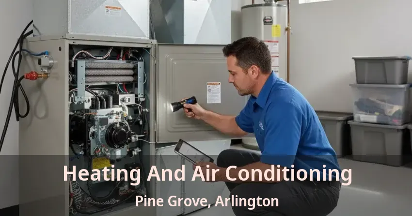 Heating And Air Conditioning Pine Grove, Arlington - TX