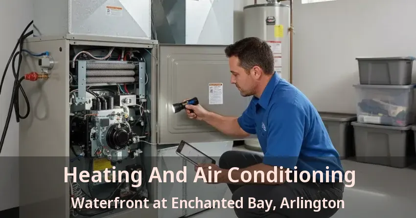 Heating And Air Conditioning Waterfront at Enchanted Bay, Arlington - TX Heating And Air Conditioning Waterfront at Enchanted Bay, Arlington - TX
