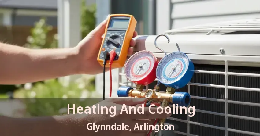 Heating And Cooling Glynndale, Arlington - TX