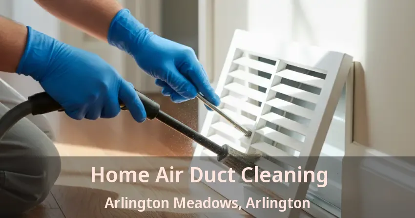 Home Air Duct Cleaning Arlington Meadows, Arlington - TX