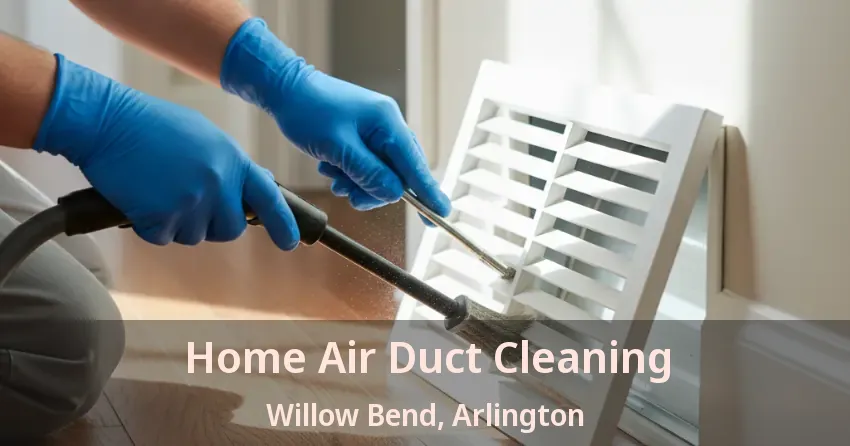 Home Air Duct Cleaning Willow Bend, Arlington - TX