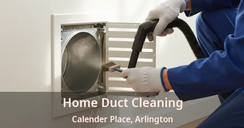 Home Duct Cleaning Calender Place, Arlington - TX