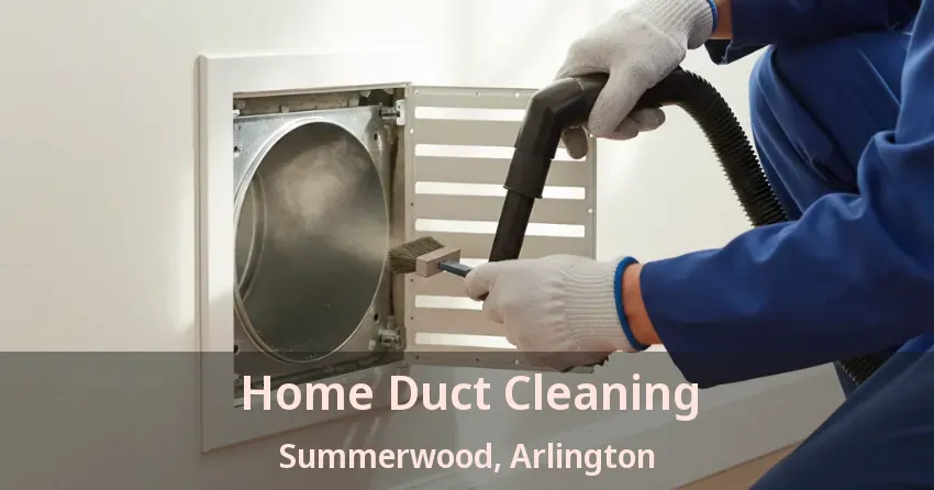 Home Duct Cleaning Summerwood, Arlington - TX