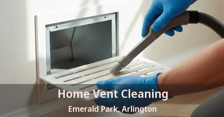 Home Vent Cleaning Emerald Park, Arlington - TX Home Vent Cleaning Emerald Park, Arlington - TX
