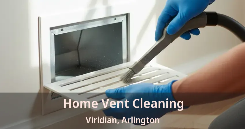 Home Vent Cleaning Viridian, Arlington - TX