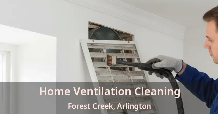 Home Ventilation Cleaning Forest Creek, Arlington - TX