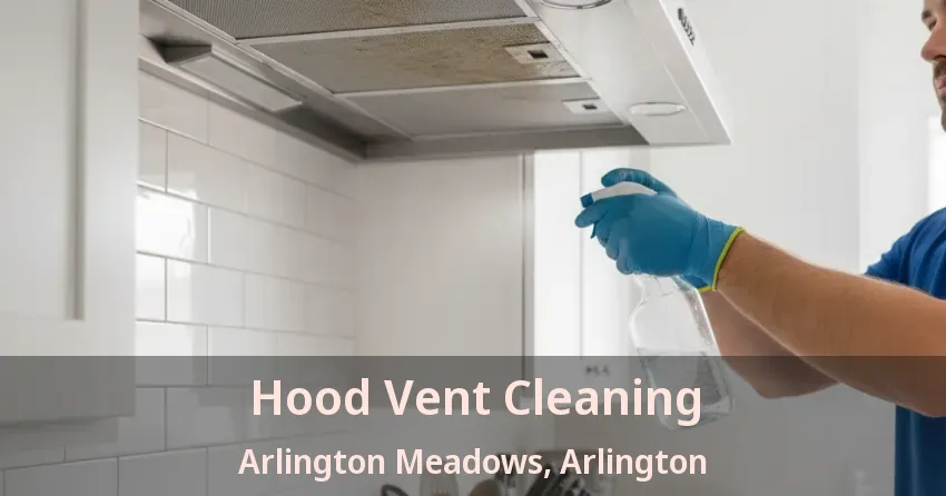 Hood Vent Cleaning Arlington Meadows, Arlington - TX