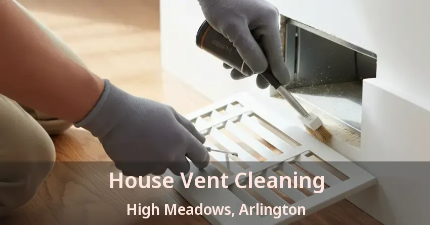 House Vent Cleaning High Meadows, Arlington - TX