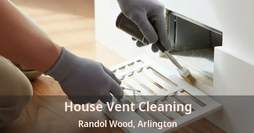House Vent Cleaning Randol Wood, Arlington - TX