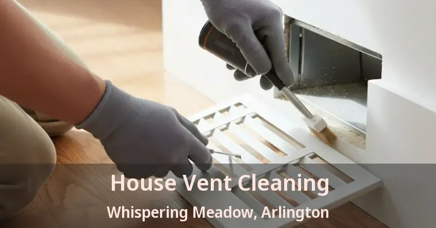 House Vent Cleaning Whispering Meadow, Arlington - TX