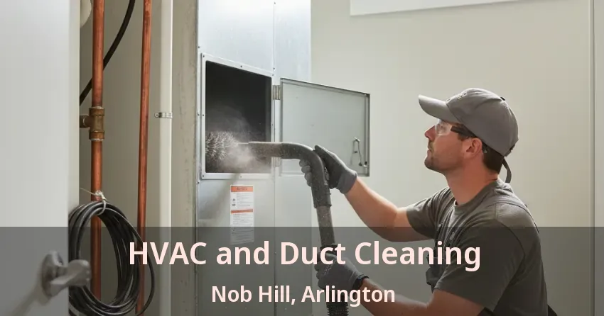 HVAC and Duct Cleaning Nob Hill, Arlington - TX