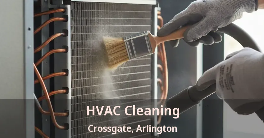 HVAC Cleaning Crossgate, Arlington - TX