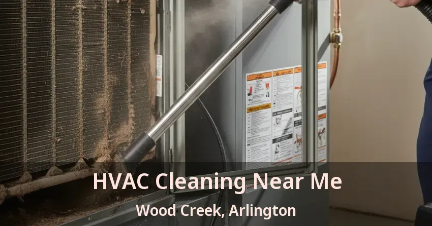 HVAC Cleaning Near Me Wood Creek, Arlington - TX
