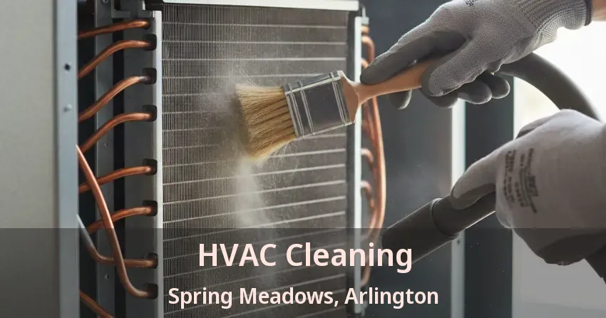 HVAC Cleaning Spring Meadows, Arlington - TX