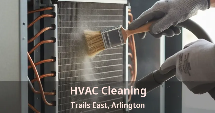 HVAC Cleaning Trails East, Arlington - TX