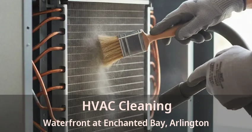 HVAC Cleaning Waterfront at Enchanted Bay, Arlington - TX