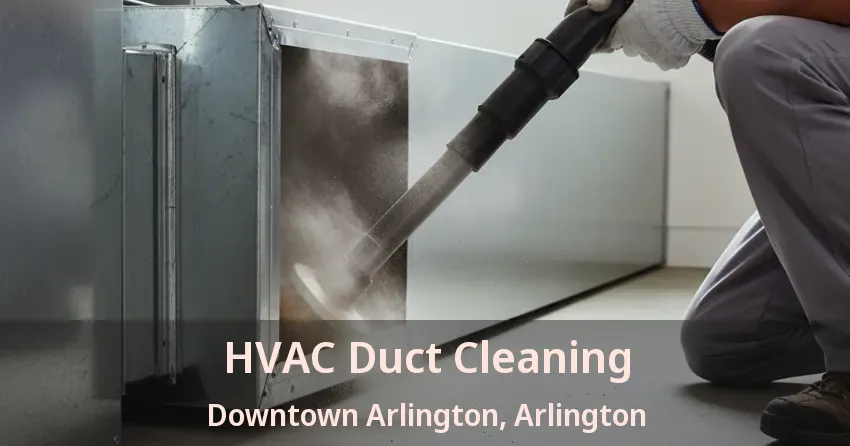 HVAC Duct Cleaning Downtown Arlington, Arlington - TX