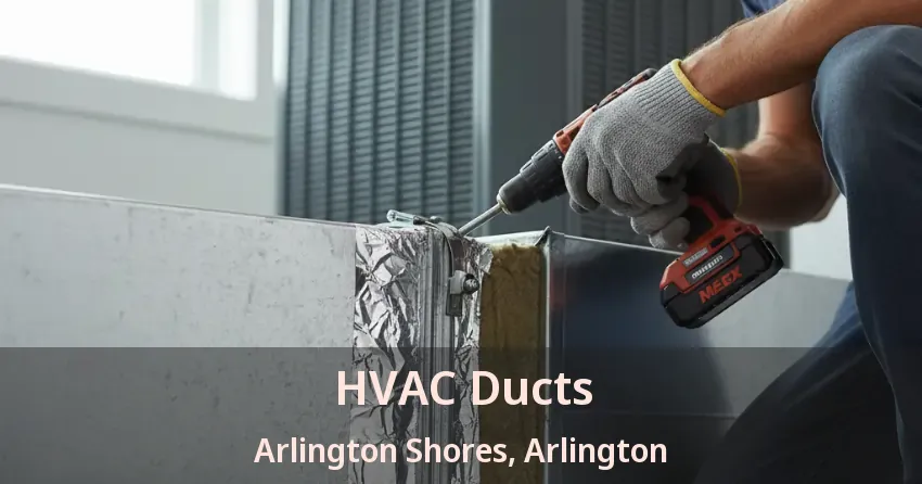 HVAC Ducts Arlington Shores, Arlington - TX HVAC Ducts Arlington Shores, Arlington - TX