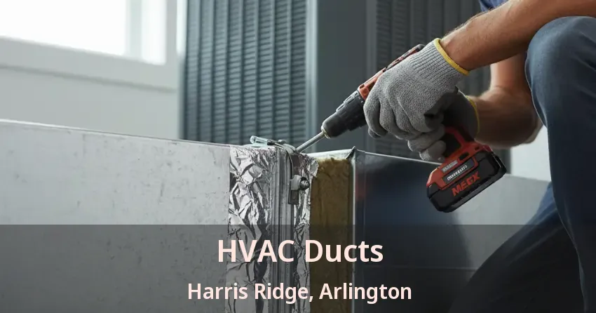 HVAC Ducts Harris Ridge, Arlington - TX