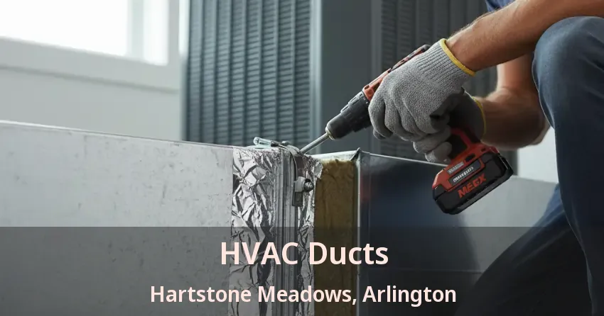 HVAC Ducts Hartstone Meadows, Arlington - TX