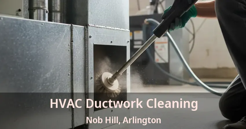 HVAC Ductwork Cleaning Nob Hill, Arlington - TX