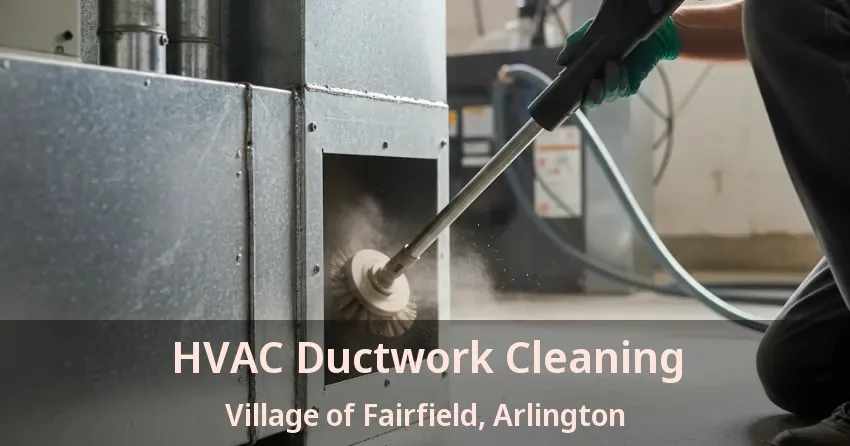 HVAC Ductwork Cleaning Village of Fairfield, Arlington - TX