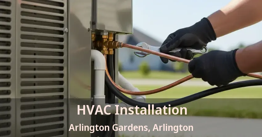 HVAC Installation Arlington Gardens, Arlington - TX
