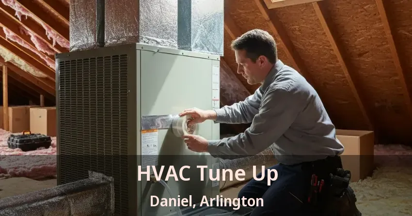 HVAC Tune Up Daniel, Arlington - TX HVAC Tune Up Daniel, Arlington - TX