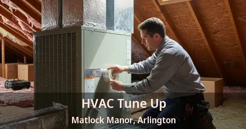 HVAC Tune Up Matlock Manor, Arlington - TX